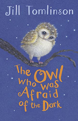 The Owl Who Was Afraid of the Dark: as read by HRH The Duchess of Cambridge on CBeebies Bedtime Stories (Jill Tomlinson's Favourite Animal Tales)