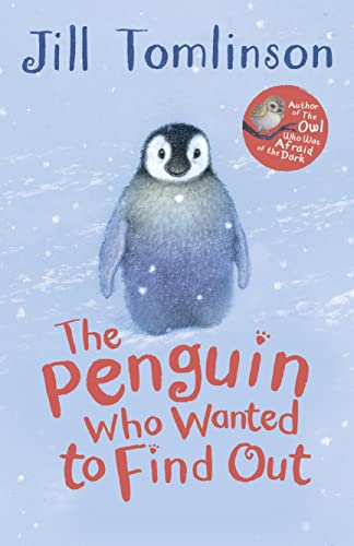 The Penguin Who Wanted to Find Out: The charming illustrated story perfect for young animal lovers aged 5+ (Jill Tomlinson's Favourite Animal Tales) von Farshore