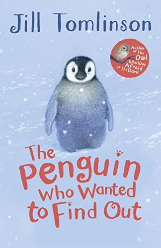 The Penguin Who Wanted to Find Out (Jill Tomlinson's Favourite Animal Tales)