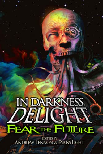 In Darkness, Delight: Fear the Future