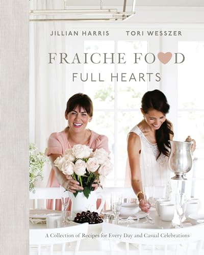 Fraiche Food, Full Hearts: A Collection of Recipes for Every Day and Casual Celebrations: A Cookbook von Penguin Canada