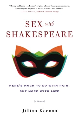 SEX W/SHAKESPEARE: Here's Much to Do with Pain, but More with Love von William Morrow