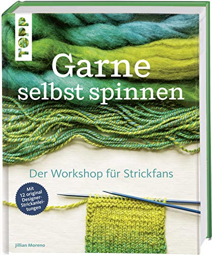 Garne selbst spinnen: Der Workshop für Strickfans. Mit 12 original Designer-Strickanleitungen von Frech Verlag GmbH