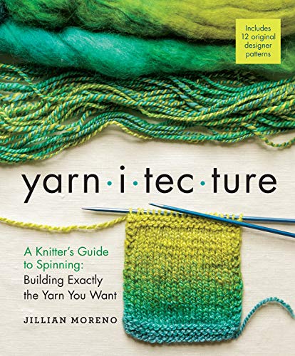 Yarnitecture: A Knitter's Guide to Spinning: Building Exactly the Yarn You Want von Storey Publishing