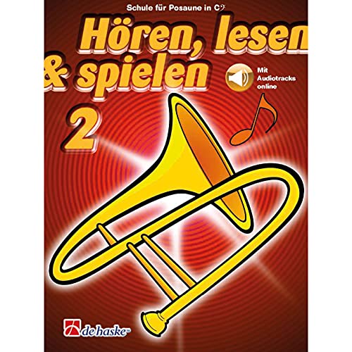 Hören, lesen & spielen 2 Posaune in C BC: Mit Audio-Online Hören, lesen & spielen 2 Posaune in C BC: Mit Audio-Online