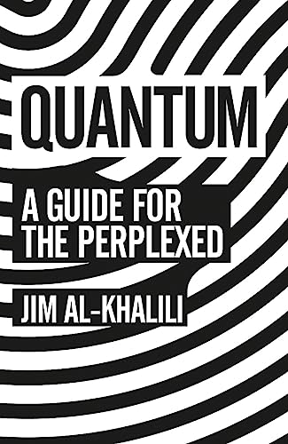 Quantum: A Guide For The Perplexed