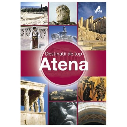 Atena. Destinatii De Top von Ad Libri