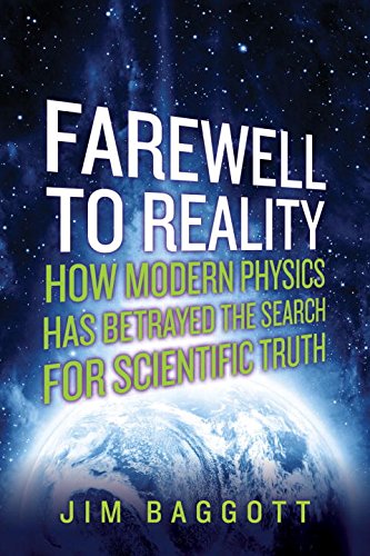 Farewell to Reality: How Modern Physics Has Betrayed the Search for Scientific Truth von Pegasus Books