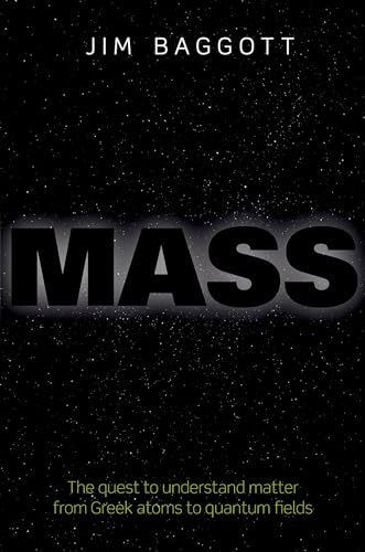 Mass: The quest to understand matter from Greek atoms to quantum fields
