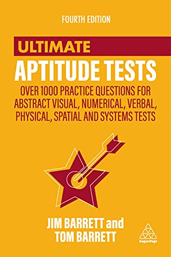 Ultimate Aptitude Tests: Over 1000 Practice Questions for Abstract Visual, Numerical, Verbal, Physical, Spatial and Systems Tests von Kogan Page