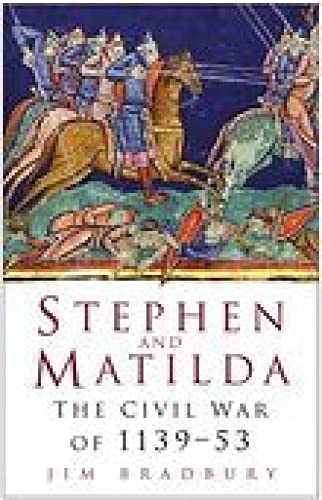 Stephen and Matilda: The Civil War Of 1139-53 von History Press Ltd