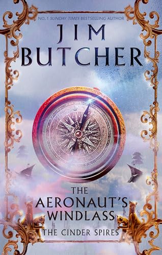 The Aeronaut's Windlass: The Cinder Spires, Book One The Aeronaut's Windlass: The Cinder Spires, Book One