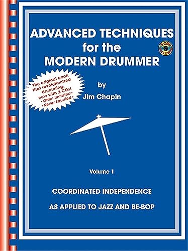 Advanced Techniques for the Modern Drummer: Coordinating Independence As Applied to Jazz and Be-Bop (incl. CD)