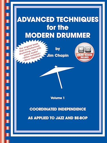 Advanced Techniques for the Modern Drummer: Coordinating Independence As Applied to Jazz and Be-Bop (incl. CD)