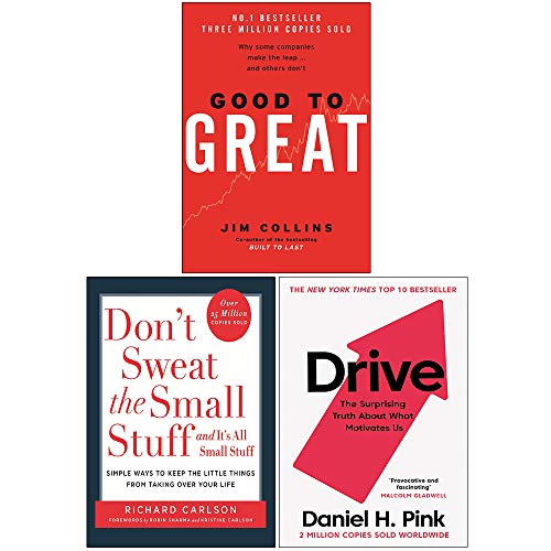 Good To Great [Hardcover], Don't Sweat the Small Stuff, Drive Daniel H. Pink 3 Books Collection Set