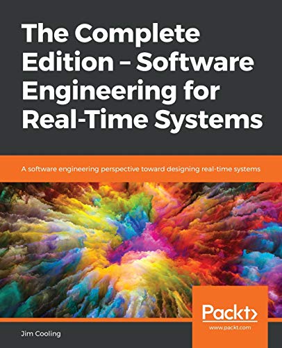 The Complete Edition - Software Engineering for Real-Time Systems von Packt Publishing