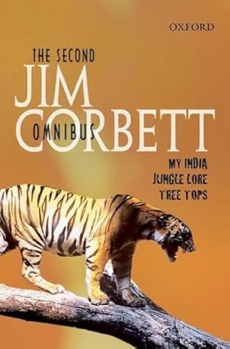 The Second Jim Corbett Omnibus: `My India', `Jungle Lore', `Tree Tops' von Oxford University Press