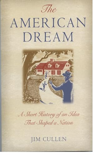 The American Dream: A Short History of an Idea that Shaped a Nation von Oxford University Press, USA