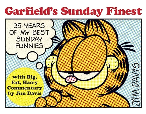 Garfield's Sunday Finest: 35 Years of My Best Sunday Funnies Garfield's Sunday Finest: 35 Years of My Best Sunday Funnies von BALLANTINE GROUP