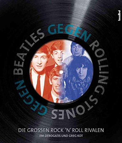 Beatles gegen Rolling Stones: Die großen Rock 'n' Roll-Rivalen von Hannibal Verlag
