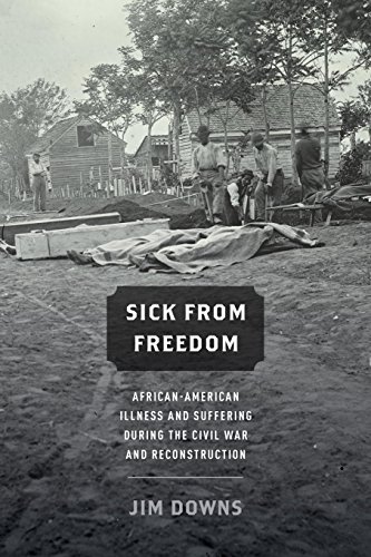 Sick from Freedom: African-American Illness And Suffering During The Civil War And Reconstruction Sick from Freedom: African-American Illness And Suffering During The Civil War And Reconstruction von Oxford University Press