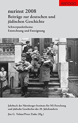 Nurinst. Beiträge zur deutschen und jüdischen Geschichte: Nurinst 2008. Beiträge zur deutschen und jüdischen Geschichte: Schwerpunktthema: Entrechtung und Enteignung: BD 2008 von ANTOGO Verlag