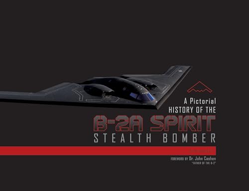 A Pictorial History of the B-2A Spirit Stealth Bomber von SCHIFFER PUB LTD