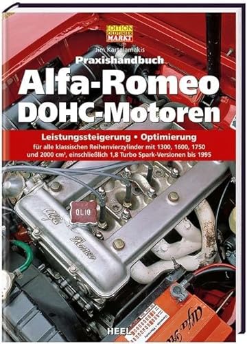 Praxishandbuch Alfa-Romeo DOHC-Motoren: Leistungssteigerung - Optimierung (VLB Reihenkürzel: SO997 - Edition Oldtimer Markt)
