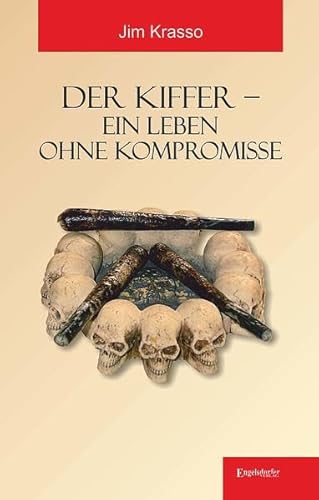 Der Kiffer – Ein Leben ohne Kompromisse von Engelsdorfer Verlag