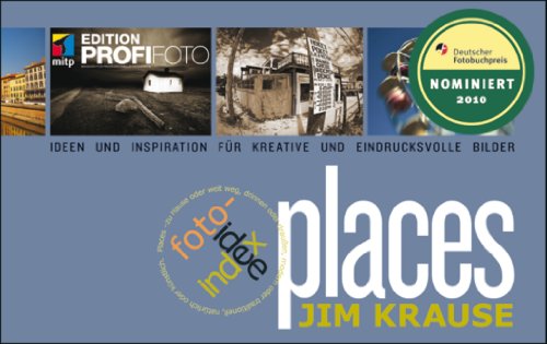 index foto-idee places: Ideen und Inspiration für kreative und eindrucksvolle Bilder (mitp Edition ProfiFoto)