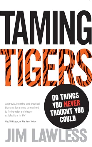 Taming Tigers: Do things you never thought you could