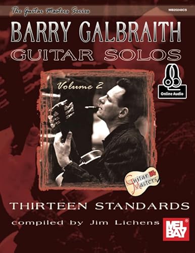 Barry Galbraith Guitar Solos Volume 2: Thirteen Standards von Mel Bay Publications, Inc.