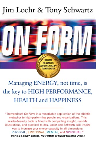 On Form: Managing Energy, Not Time, is the Key to High Performance, Health and Happiness von UNKNO
