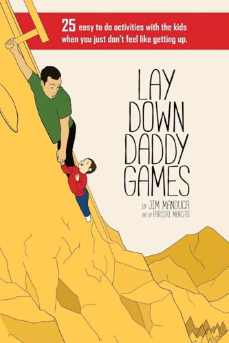 Lay Down Daddy Games: 25 easy to do activities with the kids when you just don't feel like getting up. von CREATESPACE