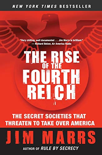 The Rise of the Fourth Reich: The Secret Societies That Threaten to Take Over America von William Morrow