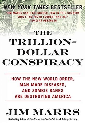 The Trillion-Dollar Conspiracy: How the New World Order, Man-Made Diseases, and Zombie Banks Are Destroying America von William Morrow & Company