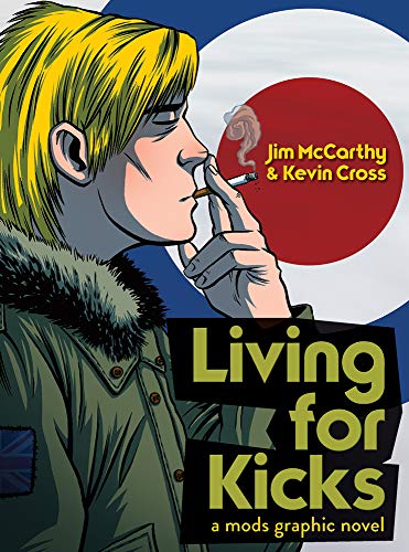 Living for Kicks: A Mods Graphic Novel