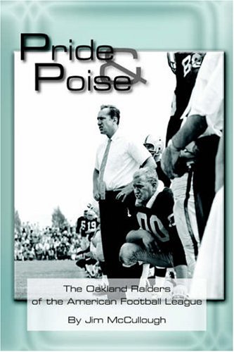 Pride  and  Poise: The Oakland Raiders of the American Football League von AuthorHouse