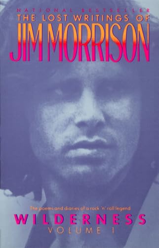 Wilderness: The Lost Writings of Jim Morrison (Lost Writings of Jim Morrison, 1, Band 1)