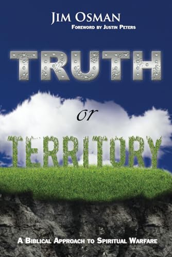 Truth or Territory: A Biblical Approach to Spiritual Warfare von Kootenai Community Church Publishing