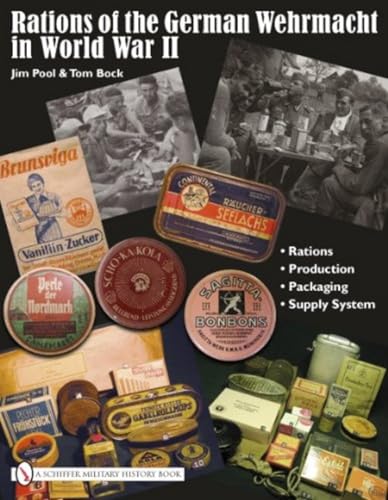 Rations of the German Wehrmacht in World War II von SCHIFFER MILITARY