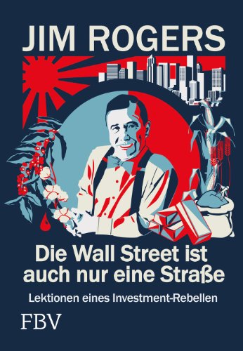 Die Wall Street ist auch nur eine Straße: Lektionen eines Investment-Rebellen von Finanzbuch Verlag