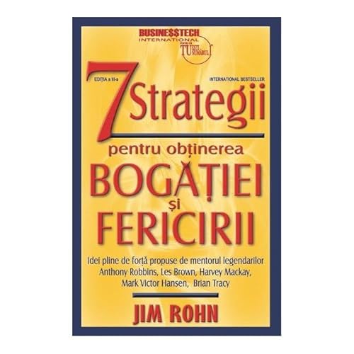 7 Strategii Pentru Obtinerea Bogatiei Si Fericirii Ed.3 von Business Tech