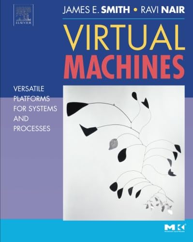 Virtual Machines: Versatile Platforms for Systems and Processes