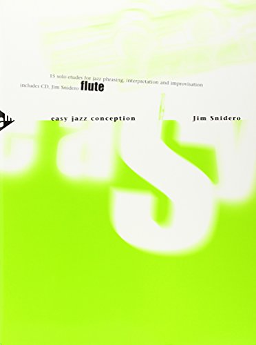Easy Jazz Conception Flute: 15 solo etudes for jazz phrasing, interpretation and improvisation. Flöte. Lehrbuch mit Online-Audiodatei.