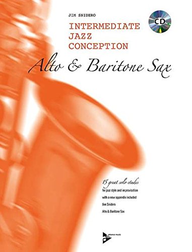 Intermediate Jazz Conception Alto & Baritone Saxophone: 15 great solo etudes for jazz style and improvisation. Alt- und Bariton-Saxophon. Lehrbuch. von Advance
