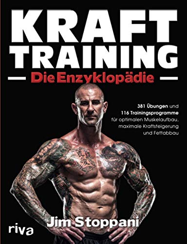 Krafttraining – Die Enzyklopädie: 381 Übungen und 116 Trainingsprogramme für optimalen Muskelaufbau, maximale Kraftsteigerung und Fettabbau von riva Verlag
