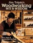 Jim Tolpin's Woodworking Wit & Wisdom: Thirty Years of Lessons from the Trade (Popular Woodworking) von Popular Woodworking Books