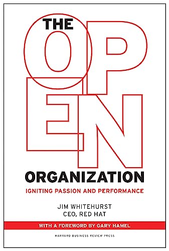 Open Organization: Igniting Passion and Performance