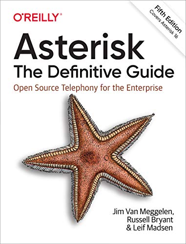 Asterisk: The Definitive Guide: Open Source Telephony for the Enterprise von O'Reilly Media